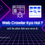 Web Crawler Kya Hai